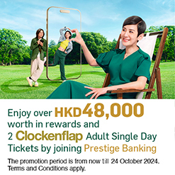 Join Prestige Banking now Enjoy over HKD48,000 worth in rewards and 2 Clockenflap Adult Tickets